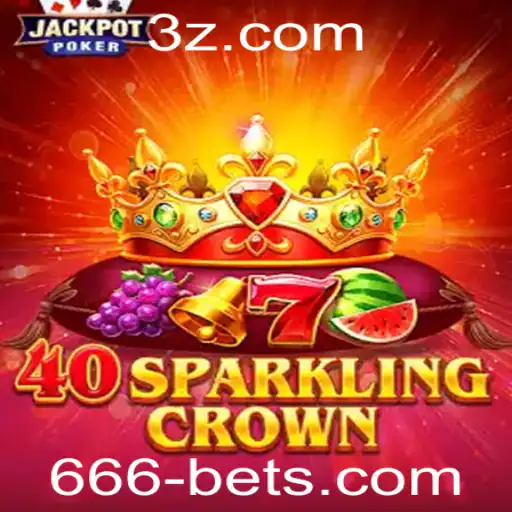 Explorando o Mundo de 40SparklingCrown e a Aposta 666